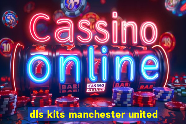 dls kits manchester united